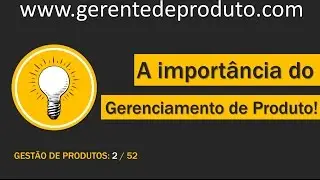 Gerente de Produto - Gerenciamento de Produtos