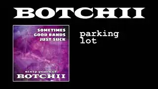 Botchii - Parking Lot