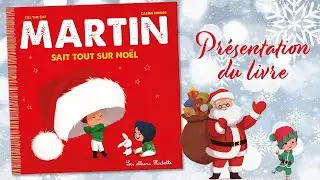 Présentation de "MARTIN sait tout sur Noël" - Hachette Enfants