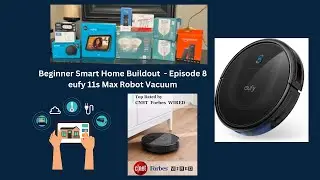 Beginner Smart Home Buildout (ep. 8)- eufy 11s Max Robot Vacuum