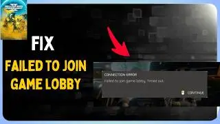 How to Fix Failed to join game lobby timeout Error in HELLDIVERS 2
