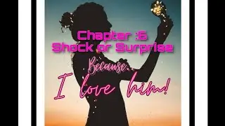 Because i Love Him || Chapter 6 Shock or Surprise | Audio Novel || Storyteller || @Rajatpokharel
