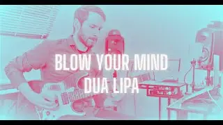Blow Your Mind (Mwah) - Dua Lipa (Guitar Cover)
