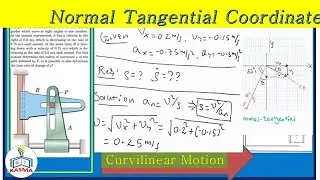 Dynamics 02_12 Normal Tangential Problem with solutions in Kinematics of Particles