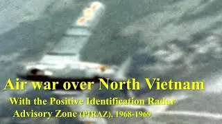 Air War Over North Vietnam: With the Positive Identification Radar Advisory Zone (PIRAZ), 1968-1969