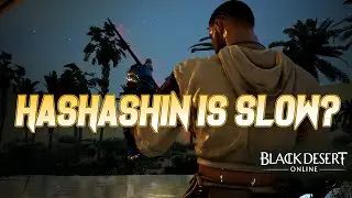 BDO - Hashashin is Slow?