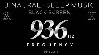 BLACK SCREEN SLEEP MUSIC | FULL BODY HEALING | 936 frequency BINAURAL