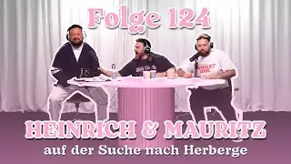 #124 Heinrich & Mauritz auf der Suche nach Herberge