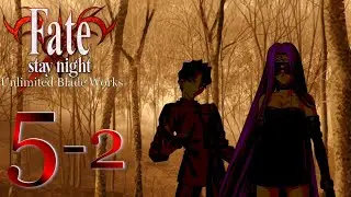 Fate / Stay Night: Unlimited Blade Works | Visual Novel Let's Play | 5-2 | Challenging Fate