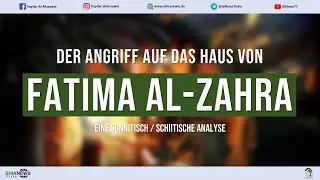 Der Angriff auf das Haus von Fatima Al-Zahraa (a.)