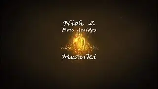 Nioh 2: Boss Guide - Mezuki