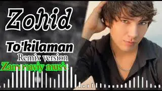 Zohid - To'kilaman ( Remix version )
