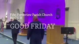Fife: Forthview Parish Church - ROSYTH - Good Friday Service