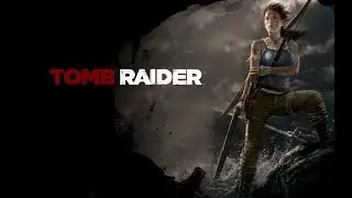 Tomb Raider - FULL GAME WALKTHROUGH Final