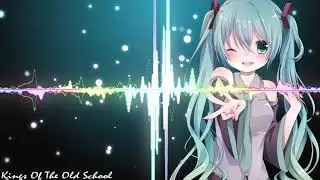 ♪「Nightcore」Kings Of The Old School
