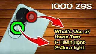 what's Use of two Light in Iqoo Z9s | How to Use Aura light and Flashlight in iqoo Z9s.