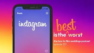 How Important is Instagram in 2024 // How To Film Weddings Ep337