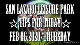 FEB 06,2020 - SAN LAZARO LEISURE PARK - TIPS for TODAY