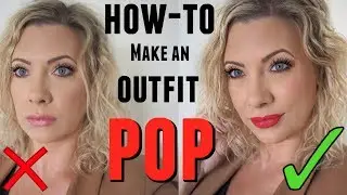 HOW-TO MAKE ANY OUTFIT POP: tips from a stylist