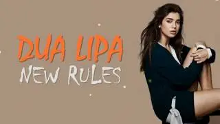 Dua Lipa   NEW RULES Lyrics