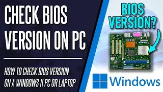 How to Check Your BIOS Version on Windows 11 PC