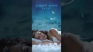 Relax, Sleep and Study with Liquid Mind