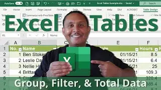 Use Excel Tables to Group, Organize, Filter, and Total Data