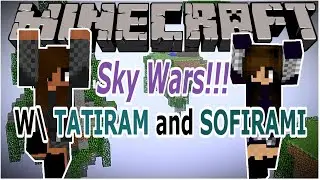 SKY WARS #4 | Minecraft | W/TATIRAM and SOFIRAMI | Mini Game