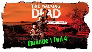 #4 The Walking Dead I The Final Season I Episode 1 I Teil 4
