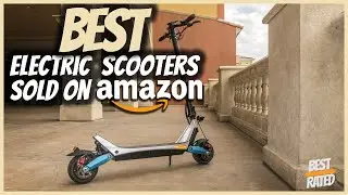 Best Electric Scooters sold on AMAZON | 2022