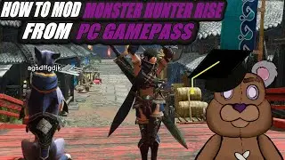How To Mod Monster Hunter Rise From Gamepass 