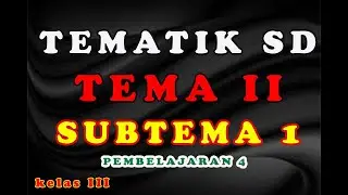 TEMATIK SD KELAS 3 TEMA 2 SUBTEMA 1PEMBELAJARAN 4