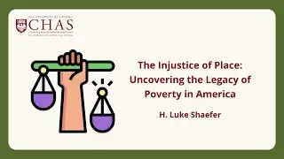 H. Luke Shaefer: The Injustice of Place: Uncovering the Legacy of 