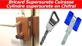 TUTO comment changer un cylindre bricard supersurete cuirasse en cylindre bricard chifral ?