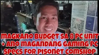 MAGKANO BUDGET SA GAMING PC 8 UNIT AT ANO MGA GAMING SPECS MAGANDA FOR COMPUTER SHOP O PISONET