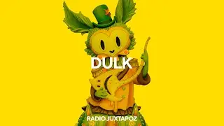 142: DULK | Radio Juxtapoz