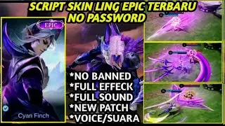 SCRIPT SKIN LING EPIC FULL EFFECT VOICE - NEW PATCH | NO PASSWORD MLBB