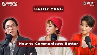 PLDT Group Executive & Journalist Cathy Yang shares how to communicate better + tips | CONVOS @ Home