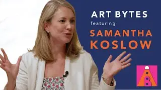 Art Bytes Podcast: Samantha Koslow