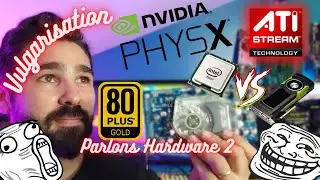 Carte Accélératrice PhysX , Stream Processor AMD , différence CPU et GPU , Certifications 80+