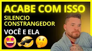VOCÊ FICA NERVOSO QUANDO FICA SEM ASSUNTO COM ELA? 👅 SAIBA QUE VOCE ESTA NA VANTAGEM