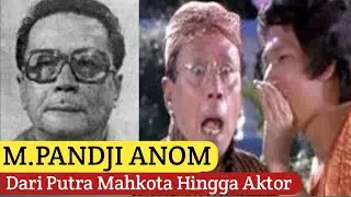 KISAH M.PANDJI ANOM DARI SEORANG PUTRA MAHKOTA HINGGA AKTOR