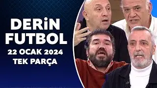 Derin Futbol 22 Ocak 2024 Tek Parça