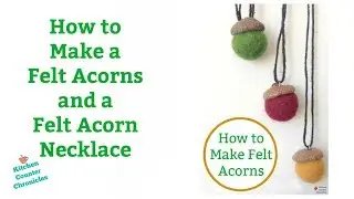 How to Make Felt Acorns & Felt Acorn Necklace