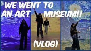 We Went to an Art Museum: Vlog!!
