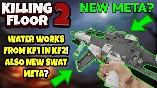 Killing Floor 2 | THE NEW SWAT META WEAPON? - KF1's Water Works Map With The G36C!