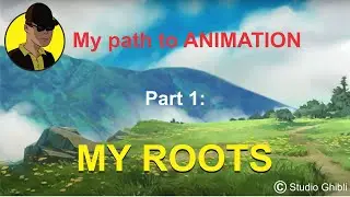 My path to Animation - Part 1:  My Roots