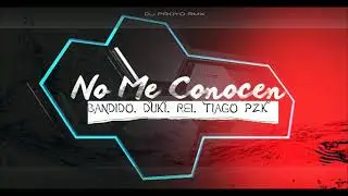 No Me Conocen (REMIX) - Bandido, Duki, Rei, Tiago PZK ( Dj Proyo )