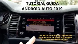 GUIDA ANDROID AUTO 2019 AAMirror CarStream Phenotype 3rd party App Enabler ScreenStream 
