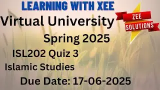 ISL202 Islamic Studies Quiz 3 Spring 2025 Virtual University of Pakistan
